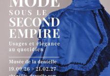Exposition « La Mode sous le Second Empire, usages et élégance au quotidien » au musée de la dentelle de Chantilly
